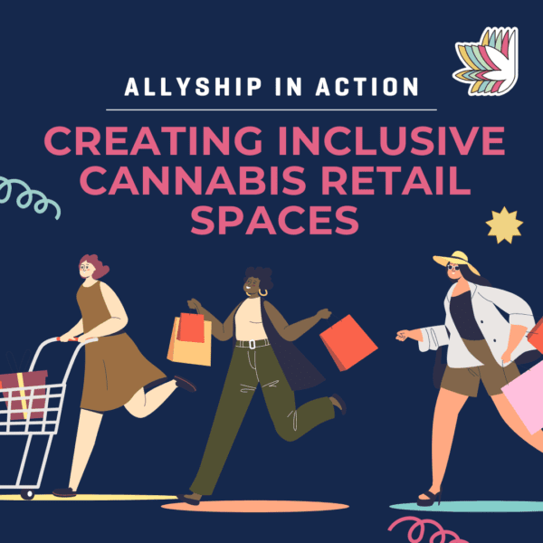 Creating Inclusive Cannabis Retail Spaces